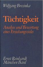 Tüchtigkeit - Analyse und Bewertung e. Erziehungszieles