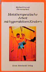 ISBN 9783497013722: Mototherapeutische Arbeit mit hyperaktiven Kindern