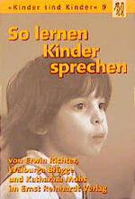 ISBN 9783497014248: So lernen Kinder sprechen. Die normale und die gestörte Sprachentwicklung [Sep 01, 1999] Richter, Erwin; Brügge, Walburga und Mohs, Katharina