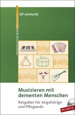 ISBN 9783497018772: Musizieren mit dementen Menschen   Ratgeber für Angehörige und Pflegende (Reinhardts Gerontologische Reihe)