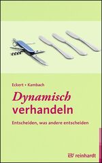 ISBN 9783497024681: Dynamisch verhandeln - Entscheiden, was andere entscheiden