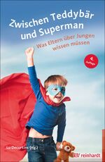 ISBN 9783497027071: Zwischen Teddybär und Superman - Was Eltern über Jungen wissen müssen