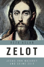 ISBN 9783498000837: Zelot: Jesus von Nazaret und seine Zeit Aslan, Reza; Dedekind, Henning; Juraschitz, Norbert; Pfeiffer, Thomas und Schuler, Karin