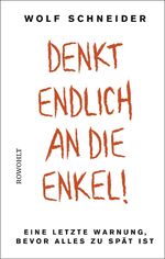 Denkt endlich an die Enkel! - Eine letzte Warnung, bevor alles zu spät ist