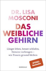 ISBN 9783498002053: Das weibliche Gehirn - Länger leben, besser schlafen, Demenz vorbeugen - wie Frauen gesund bleiben