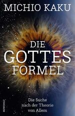 ISBN 9783498002336: Die Gottes-Formel : die Suche nach der Theorie von Allem. Michio Kaku ; aus dem Englischen von Monika Niehaus und Bernd Schuh