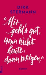 ISBN 9783498003746: «Mir geht's gut, wenn nicht heute, dann morgen.»