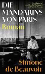 ISBN 9783498004361: Die Mandarins von Paris: «Das mitreißende Werk einer großen Erzählerin.» Nicole Seifert. In neuer Übersetzung!