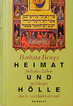 ISBN 9783498005900: Heimat und Hölle – Jüdisches Leben in Europa durch zwei Jahrtausende. Religion, Geschichte, Kultur