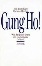 ISBN 9783498006075: Gung Ho!: Wie Sie jedes Team auf Höchstform bringen