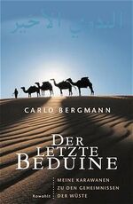 Der letzte Beduine – Meine Karawanen zu den Geheimnissen der Wüste