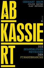 ISBN 9783498006624: Abkassiert – Die skandalösen Methoden der Finanzbranche