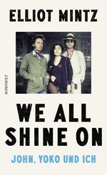 ISBN 9783498007072: We all shine on - John, Yoko und ich