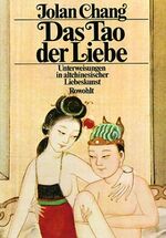 ISBN 9783498008468: Das Tao der Liebe - Unterweisung in altchinesischer Liebeskunst - bk711