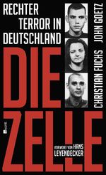 Die Zelle – Rechter Terror in Deutschland