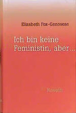 ISBN 9783498020811: Ich bin keine Feministin, aber . . .