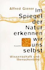 ISBN 9783498024826: Im Spiegel der Natur erkennen wir uns selbst