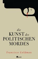 ISBN 9783498025076: Die Kunst des politischen Mordes