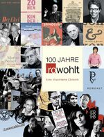 100 Jahre Rowohlt – Eine illustrierte Chronik