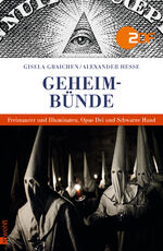 Geheimbünde – Freimaurer und Illuminaten, Opus Dei und Schwarze Hand