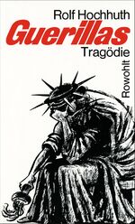 Rolf Hochhuth: Guerillas Rolf Hochhuth: Guerillas