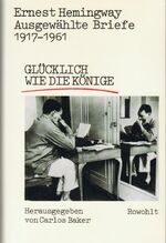 Ernest Hemingway: Glücklich wie die Köni