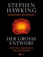 Der große Entwurf - Eine neue Erklärung des Universums