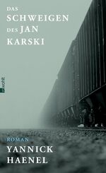 ISBN 9783498030070: Das Schweigen des Jan Karski Gebundene Ausgabe – 11. März 2011von Claudia Steinitz (Übersetzer), Yannick Haenel (Autor)