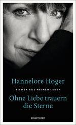 ISBN 9783498030346: Ohne Liebe trauern die Sterne - Bilder aus meinem Leben