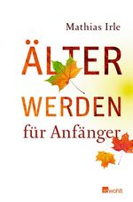 ISBN 9783498032319: Älterwerden für Anfänger