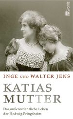 ISBN 9783498033378: Katias Mutter - Das außerordentliche Leben der Hedwig Pringsheim