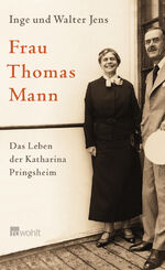 ISBN 9783498033385: Frau Thomas Mann – Das Leben der Katharina Pringsheim