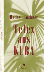 ISBN 9783498034467: Telex aus Kuba