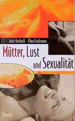 ISBN 9783498034894: Mütter, Lust und Sexualität