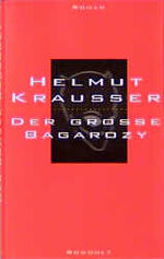 Helmut Krausser: Der große Bagarozy Roma