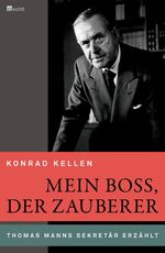 ISBN 9783498035372: Mein Boss, der Zauberer - Thomas Manns Sekretär erzählt