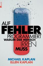 ISBN 9783498035549: Auf Fehler programmiert: Warum der Mensch irren muss Warum der Mensch irren muss