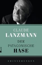 ISBN 9783498039394: Der patagonische Hase - Erinnerungen