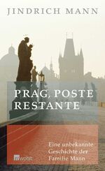 ISBN 9783498045005: Prag, poste restante - Eine unbekannte Geschichte der Familie Mann