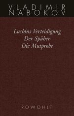 ISBN 9783498046408: Lushins Verteidigung / Der Späher / Die Mutprobe - Frühe Romane