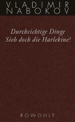 ISBN 9783498046507: Durchsichtige Dinge / Sieh doch die Harlekine! – Späte Romane