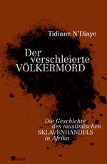 ISBN 9783498046903: Der verschleierte Völkermord - Die Geschichte des muslimischen Sklavenhandels in Afrika