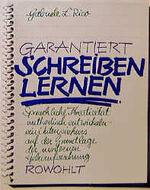 Garantiert schreiben lernen - sprachl. Kreativität method. entwickeln - e. Intensivkurs auf d. Grundlage d. modernen Gehirnforschung