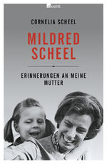 ISBN 9783498060879: Mildred Scheel - Erinnerungen an meine Mutter