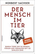 ISBN 9783498060909: Der Mensch im Tier – Warum Tiere uns im Denken, Fühlen und Verhalten oft so ähnlich sind