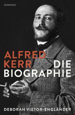 ISBN 9783498070663: Alfred Kerr. Die Biographie