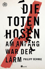 Die Toten Hosen - Am Anfang war der Lärm