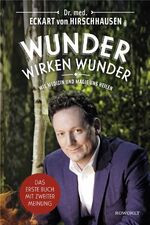 ISBN 9783498091873: Wunder wirken Wunder: Wie Medizin und Magie uns heilen wie Medizin und Magie uns heilen