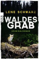 ISBN 9783499000690: Waldesgrab | Lene Schwarz | Taschenbuch | 414 S. | Deutsch | 2019 | ROWOHLT Taschenbuch | EAN 9783499000690