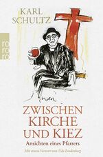 ISBN 9783499007859: Zwischen Kirche und Kiez: Ansichten eines Pfarrers Ansichten eines Pfarrers